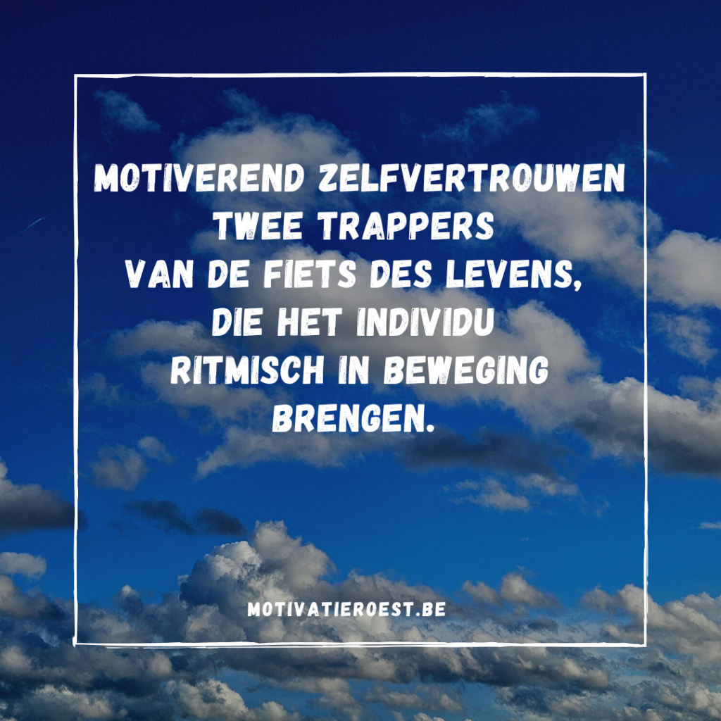 "motivatie"
"zelfvertrouwen"
